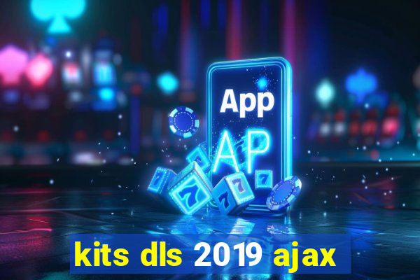 kits dls 2019 ajax